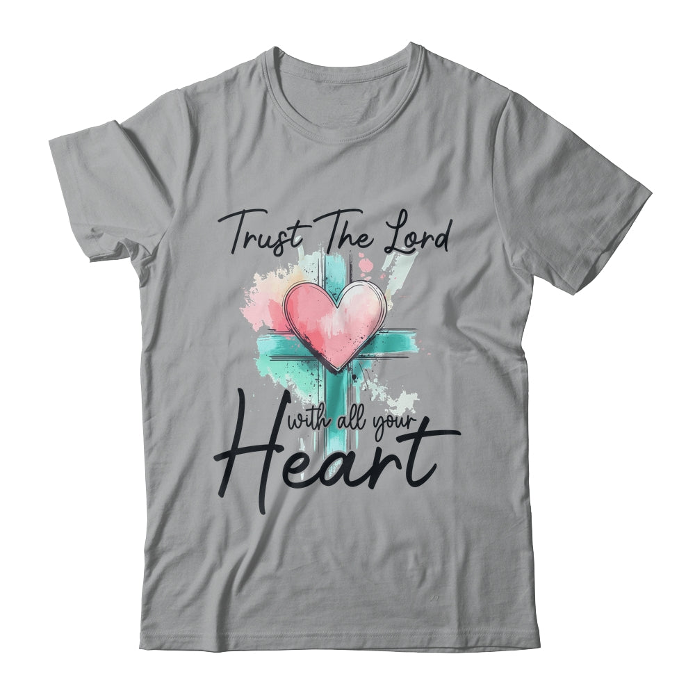 Trust The Lord With All Your Heart Christian Bible Verse Shirt & Tank Top | siriusteestore