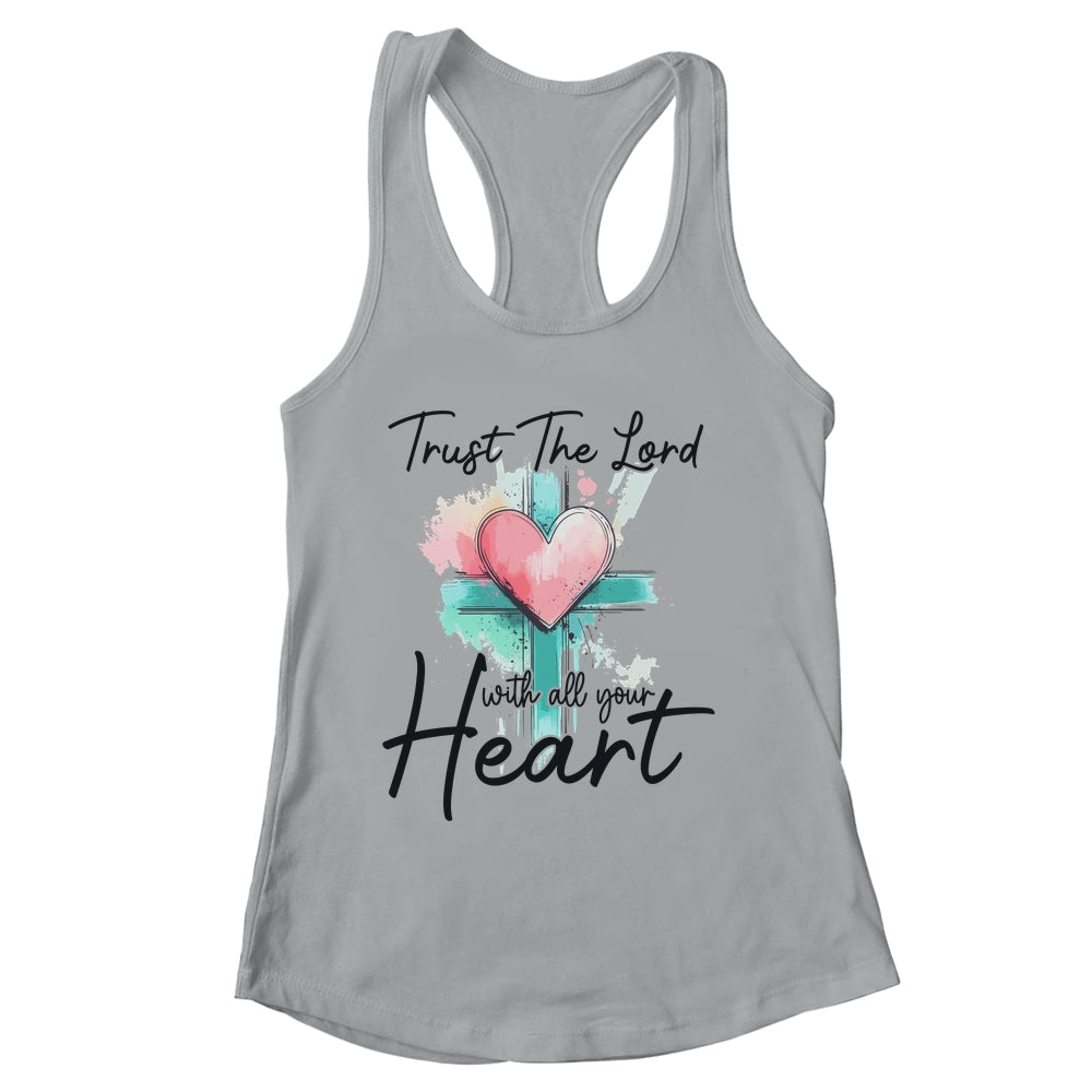 Trust The Lord With All Your Heart Christian Bible Verse Shirt & Tank Top | siriusteestore