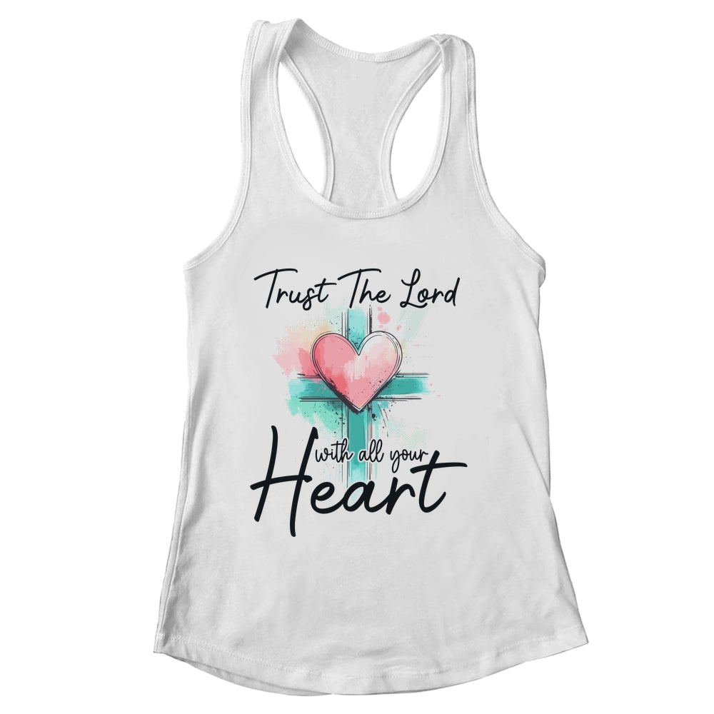Trust The Lord With All Your Heart Christian Bible Verse Shirt & Tank Top | siriusteestore
