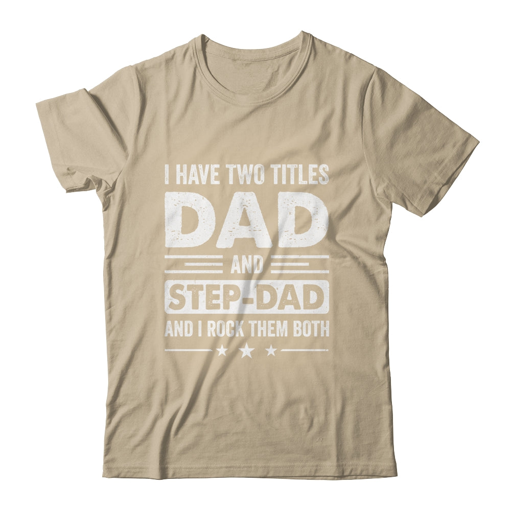 Two Titles Step Dad Bonus Dad Fathers Day Birthday Christmas Shirt & Hoodie | siriusteestore