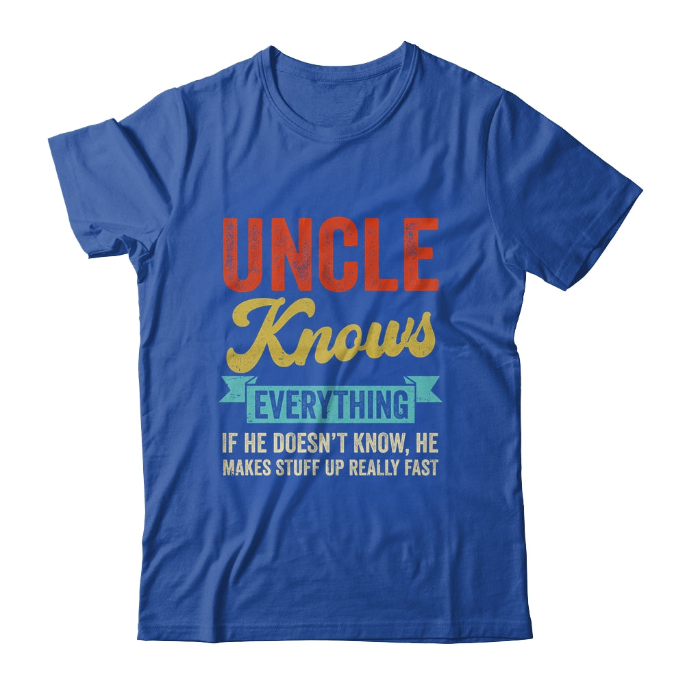 Uncle Knows Everything Funny Father's Day Uncle Shirt & Hoodie | siriusteestore