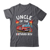 Uncle Of The Birthday Boy Fire Truck Firefighter 1st Party Shirt & Hoodie | siriusteestore