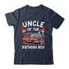 Uncle Of The Birthday Boy Fire Truck Firefighter 1st Party Shirt & Hoodie | siriusteestore
