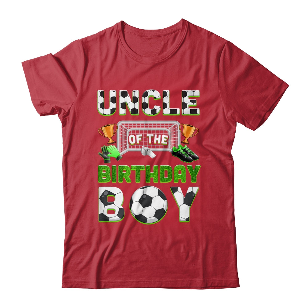 Uncle Of The Birthday Boy Soccer Family Matching Party Shirt & Hoodie | siriusteestore