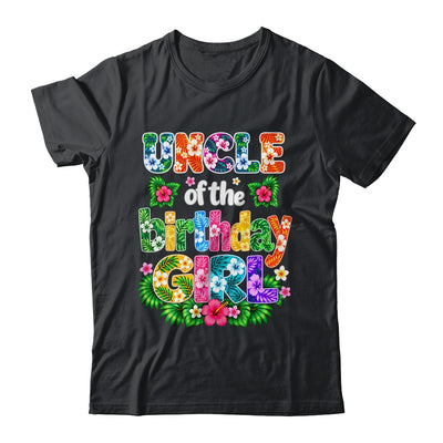 Uncle Of The Birthday Girl Hawaii Party Family Beach Shirt & Hoodie | siriusteestore