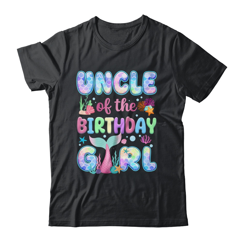 Uncle Of The Birthday Mermaid Girl Family Matching Party Shirt & Hoodie | siriusteestore