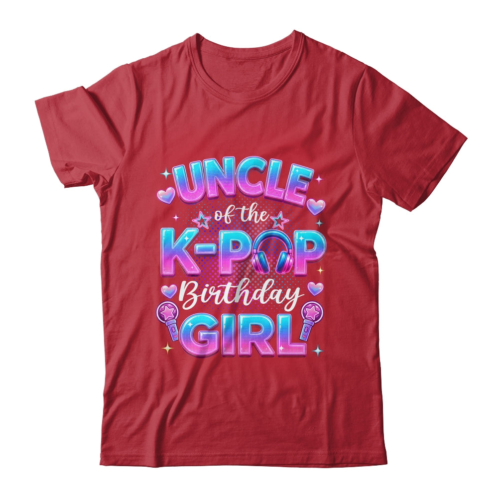 Uncle Of The K-Pop Birthday Girl Korean Music Lovers Shirt & Hoodie | siriusteestore