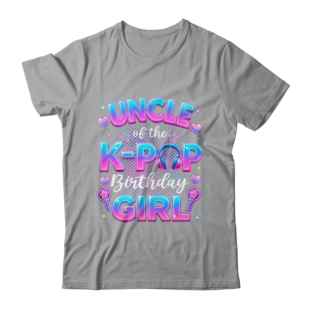 Uncle Of The K-Pop Birthday Girl Korean Music Lovers Shirt & Hoodie | siriusteestore