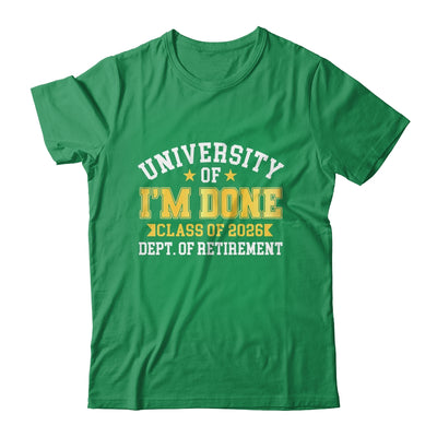University Of I'm Done Class 2026 Retired Teacher Retirement Shirt & Hoodie | siriusteestore
