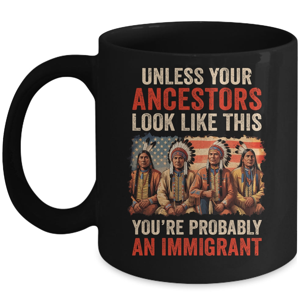 Unless Your Ancestors Look Like This Native American Indian Mug | siriusteestore