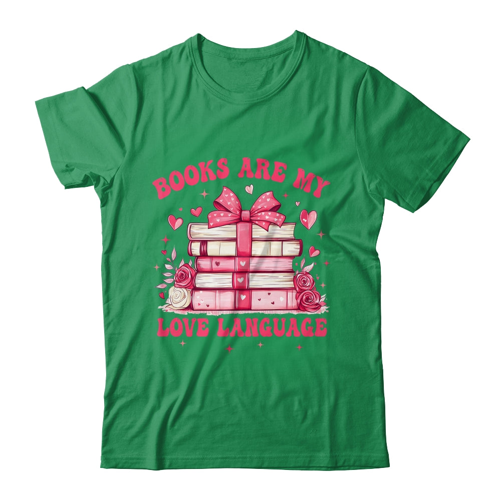 Valentine Book Lover Books Are My Love Language Bookworm Shirt & Sweatshirt | siriusteestore