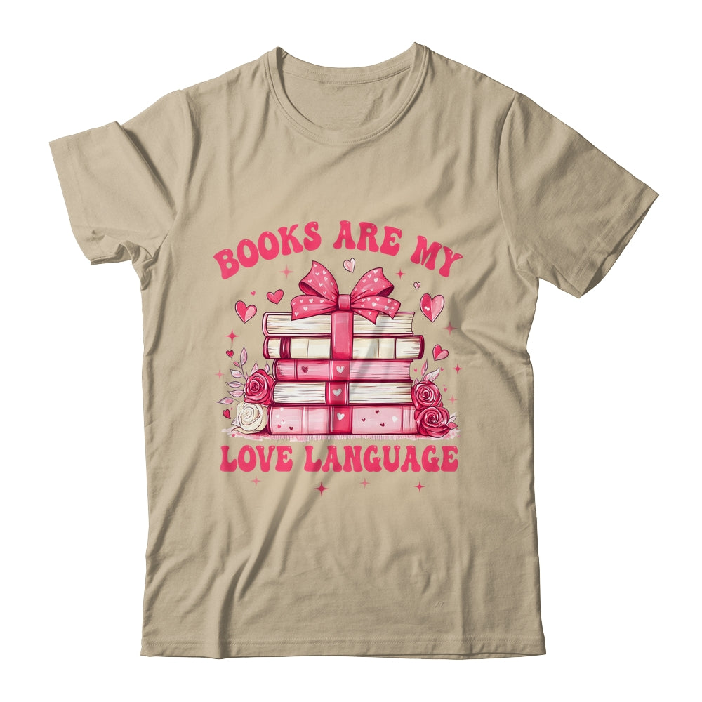 Valentine Book Lover Books Are My Love Language Bookworm Shirt & Sweatshirt | siriusteestore