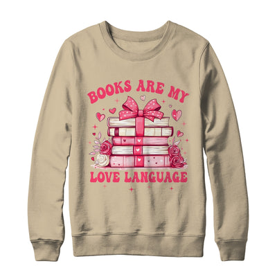 Valentine Book Lover Books Are My Love Language Bookworm Shirt & Sweatshirt | siriusteestore