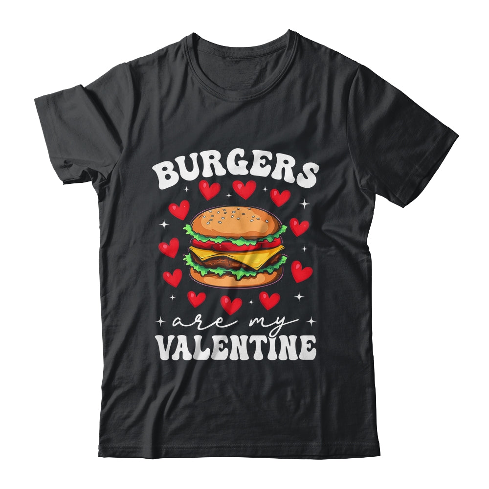 Valentine's Day Funny Burgers Are My Valentine Valentines Shirt & Hoodie | siriusteestore