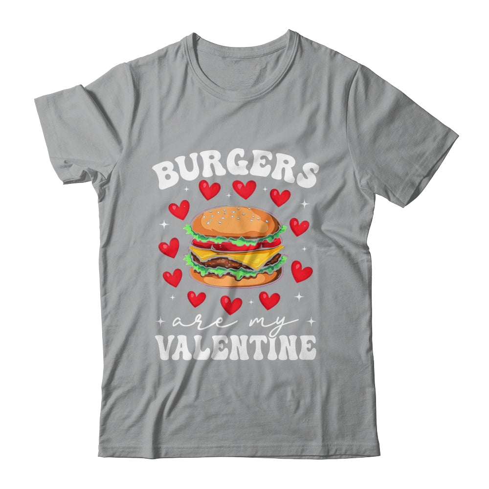 Valentine's Day Funny Burgers Are My Valentine Valentines Shirt & Hoodie | siriusteestore