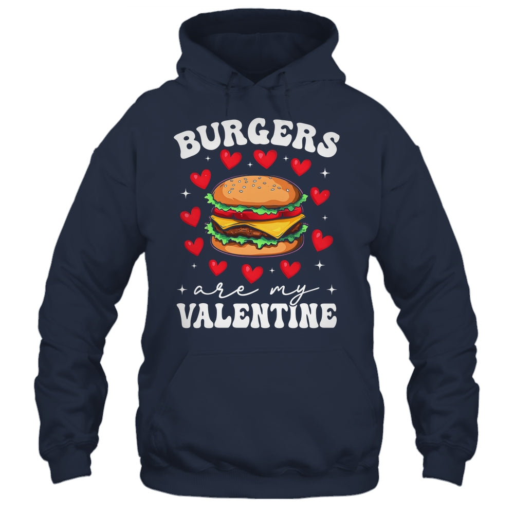 Valentine's Day Funny Burgers Are My Valentine Valentines Shirt & Hoodie | siriusteestore