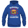 Valentine's Day Funny Burgers Are My Valentine Valentines Shirt & Hoodie | siriusteestore