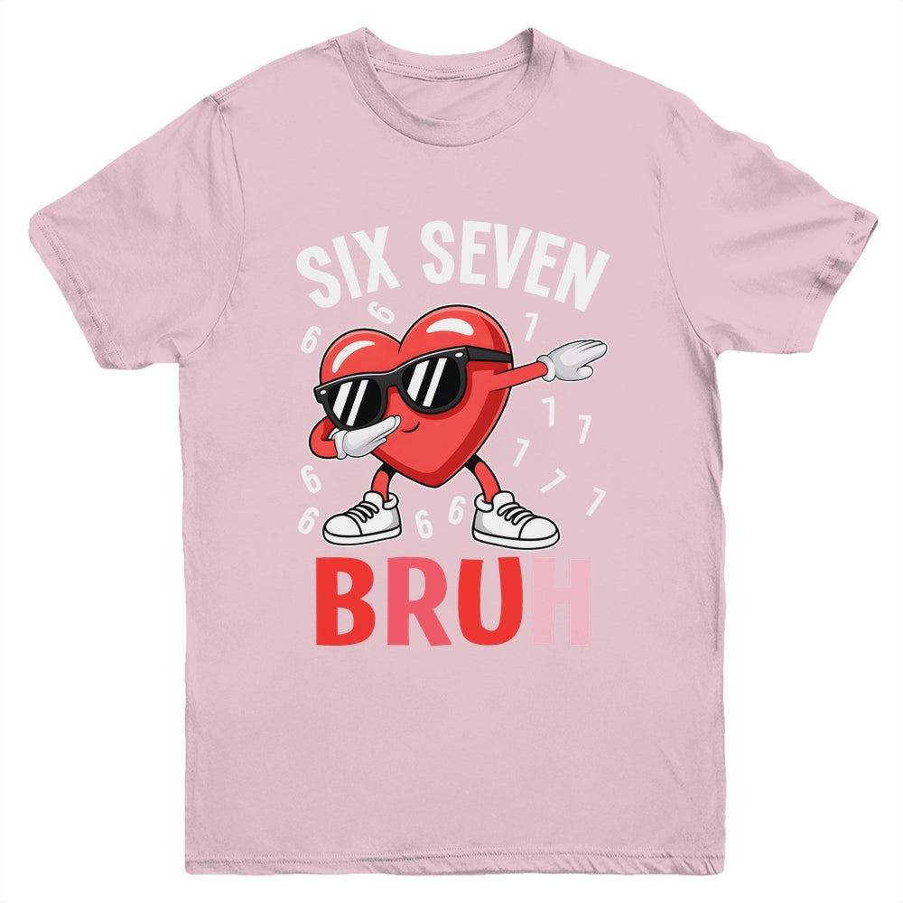 Valentines Six Seven Bruh 6 7 Meme Dabbing Heart Boys Kids Youth Shirt | siriusteestore