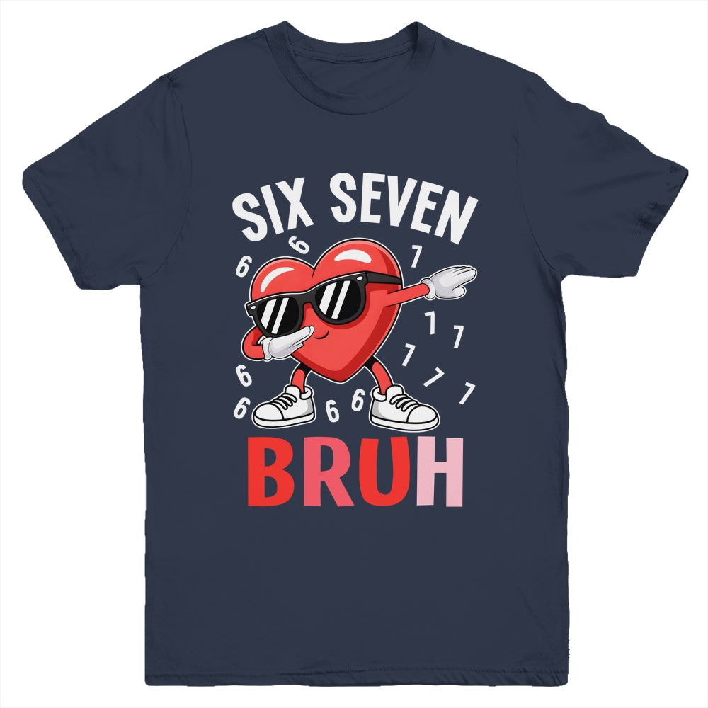 Valentines Six Seven Bruh 6 7 Meme Dabbing Heart Boys Kids Youth Shirt | siriusteestore