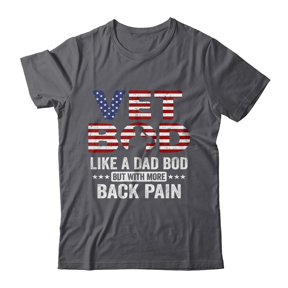 Vet Bod Like A Dad Bod But With More Back Pain US Flag Shirt & Hoodie | siriusteestore
