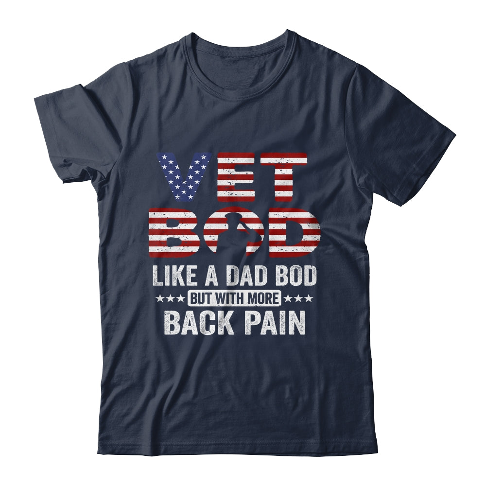 Vet Bod Like A Dad Bod But With More Back Pain US Flag Shirt & Hoodie | siriusteestore