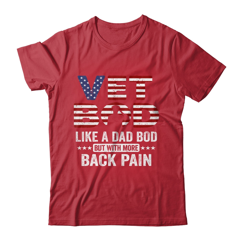 Vet Bod Like A Dad Bod But With More Back Pain US Flag Shirt & Hoodie | siriusteestore