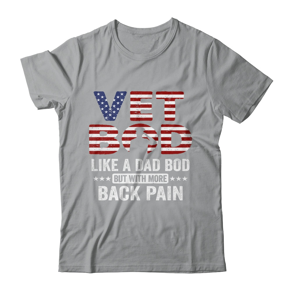Vet Bod Like A Dad Bod But With More Back Pain US Flag Shirt & Hoodie | siriusteestore