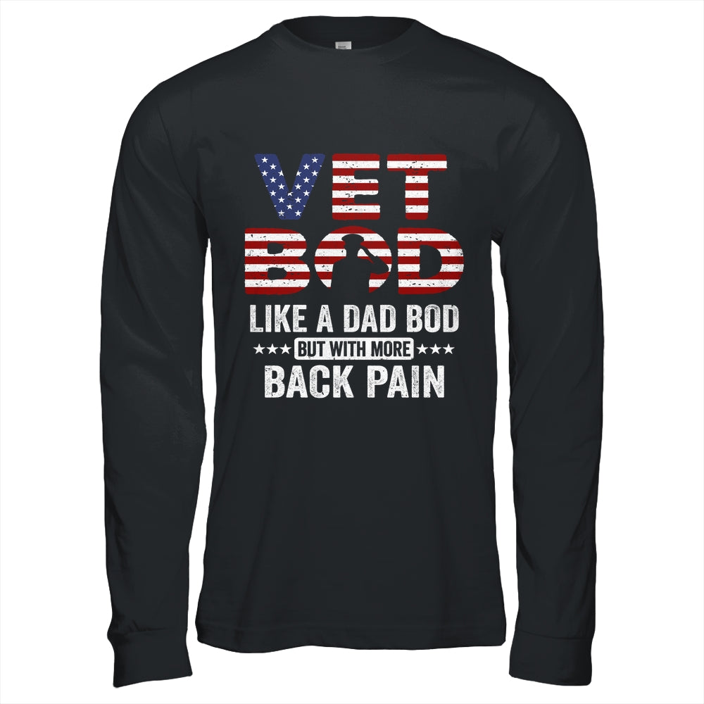 Vet Bod Like A Dad Bod But With More Back Pain US Flag Shirt & Hoodie | siriusteestore