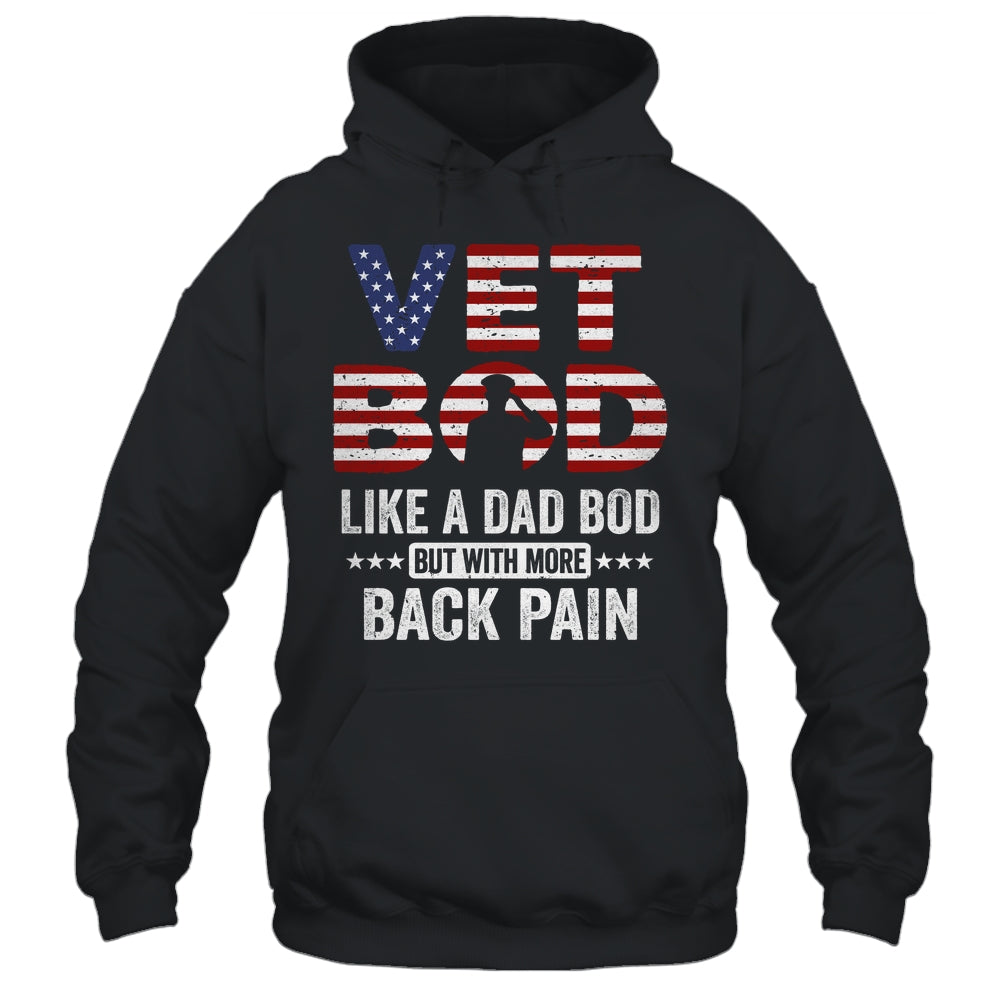 Vet Bod Like A Dad Bod But With More Back Pain US Flag Shirt & Hoodie | siriusteestore