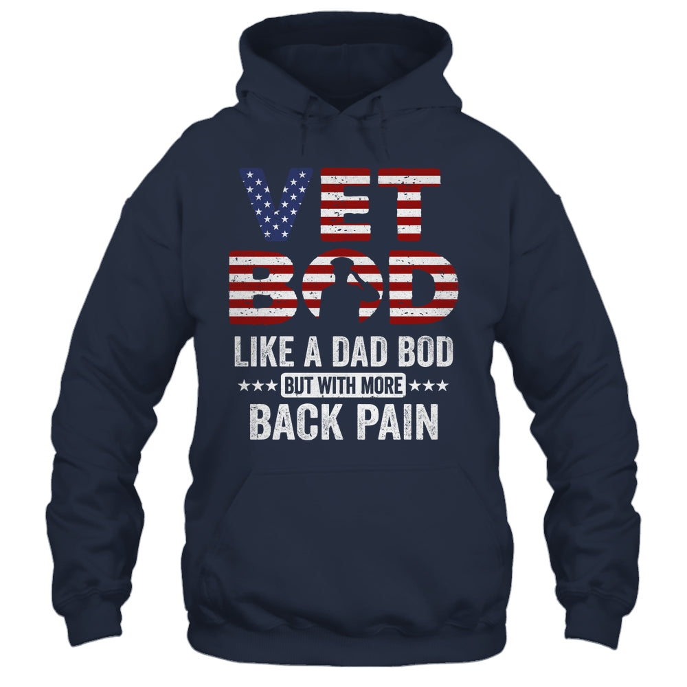 Vet Bod Like A Dad Bod But With More Back Pain US Flag Shirt & Hoodie | siriusteestore