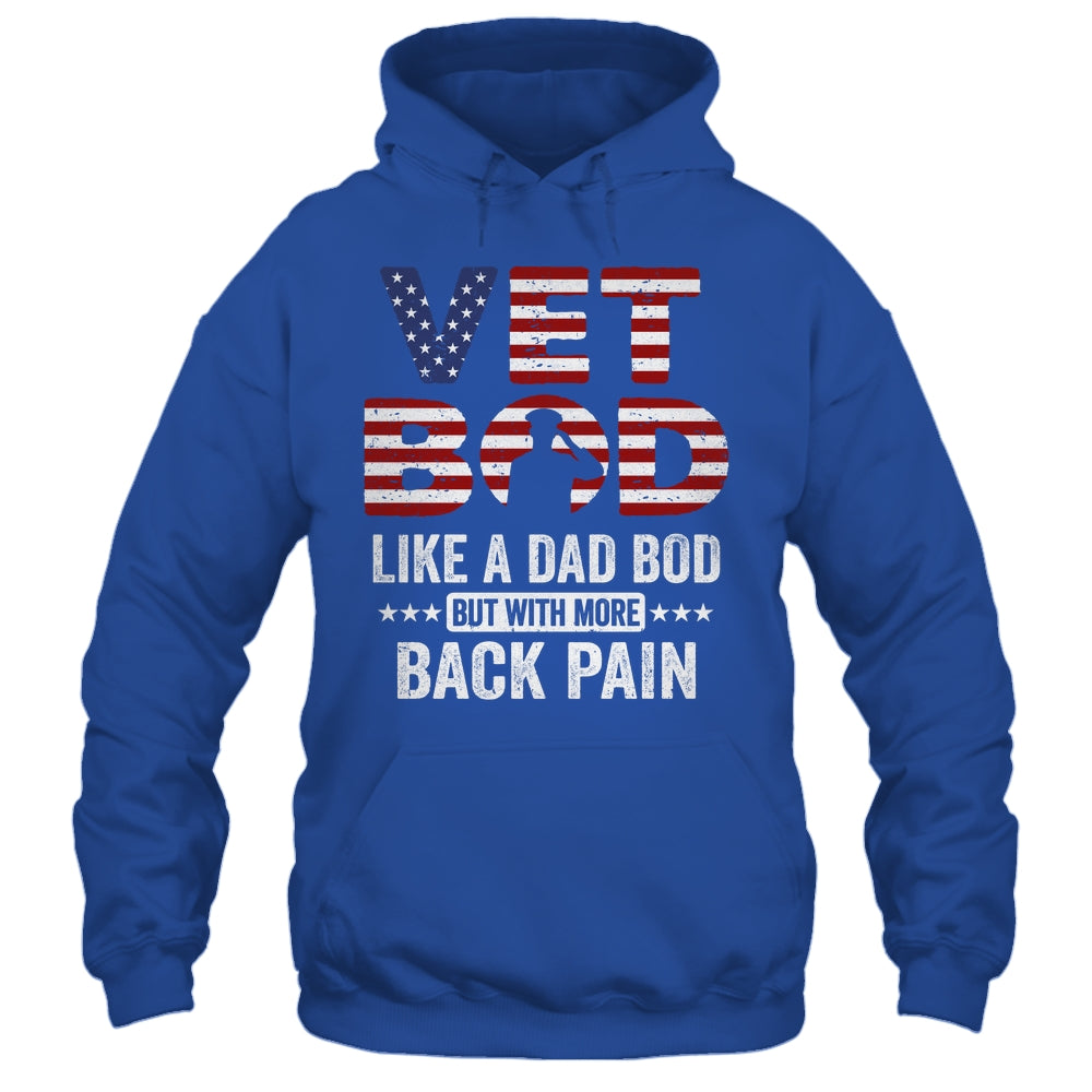 Vet Bod Like A Dad Bod But With More Back Pain US Flag Shirt & Hoodie | siriusteestore