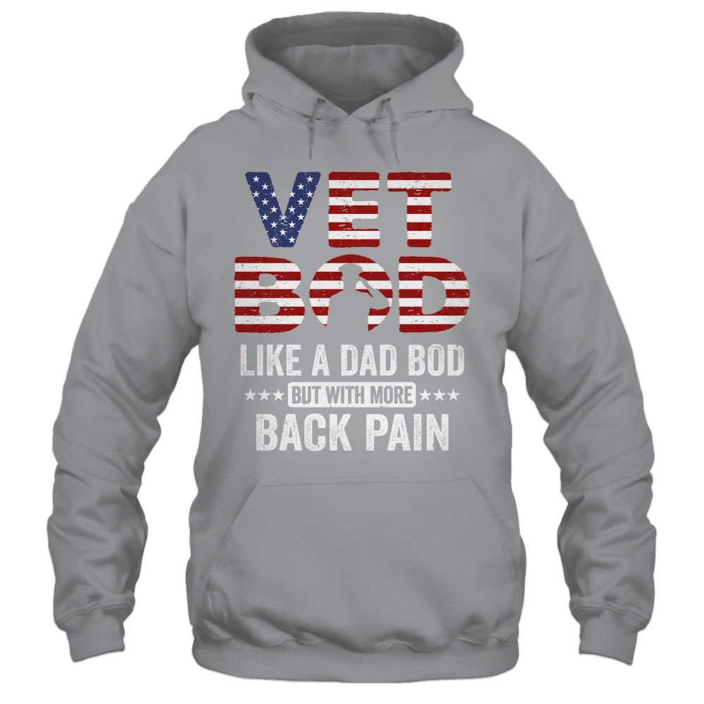 Vet Bod Like A Dad Bod But With More Back Pain US Flag Shirt & Hoodie | siriusteestore