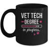 Vet Tech Degree In Progress For Veterinary Students Mug | siriusteestore