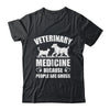 Veterinary Medicine Because People Are Gross Vet Tech Shirt & Tank Top | siriusteestore