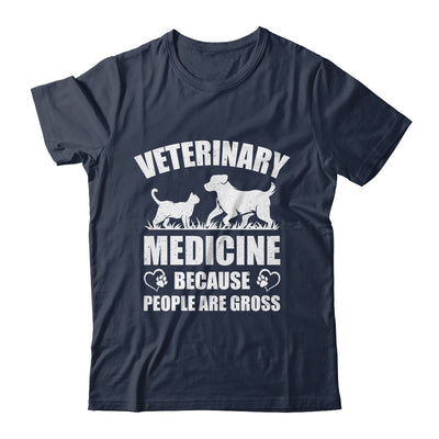 Veterinary Medicine Because People Are Gross Vet Tech Shirt & Tank Top | siriusteestore