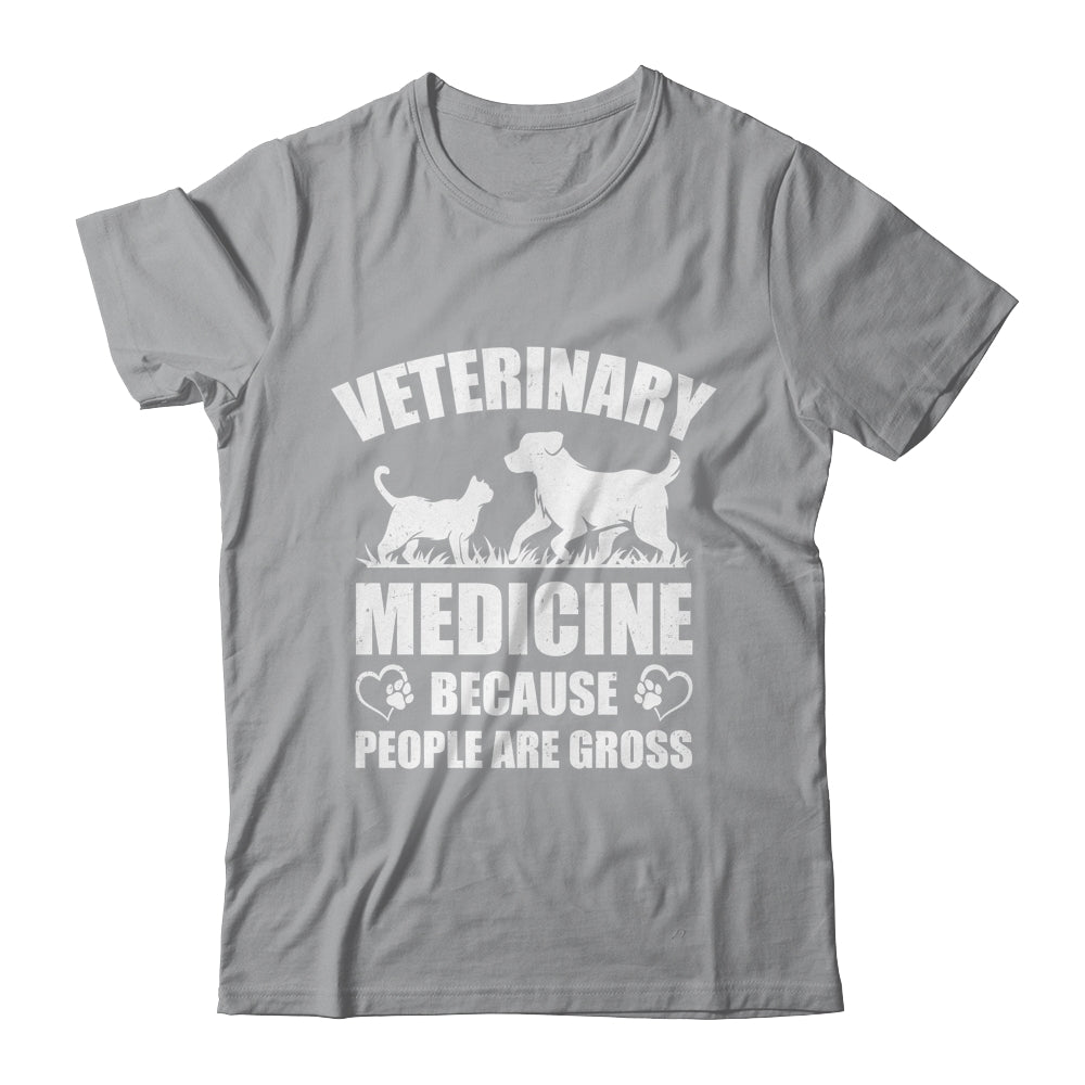 Veterinary Medicine Because People Are Gross Vet Tech Shirt & Tank Top | siriusteestore