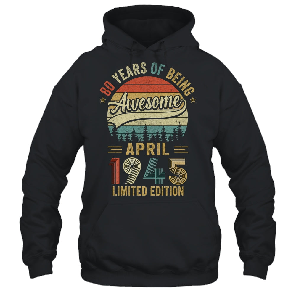 Vintage April 1945 80 Year Old 80th Birthday Men Women Shirt & Hoodie | siriusteestore