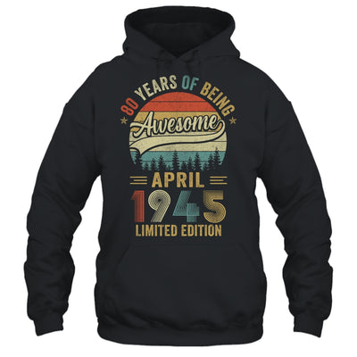 Vintage April 1945 80 Year Old 80th Birthday Men Women Shirt & Hoodie | siriusteestore
