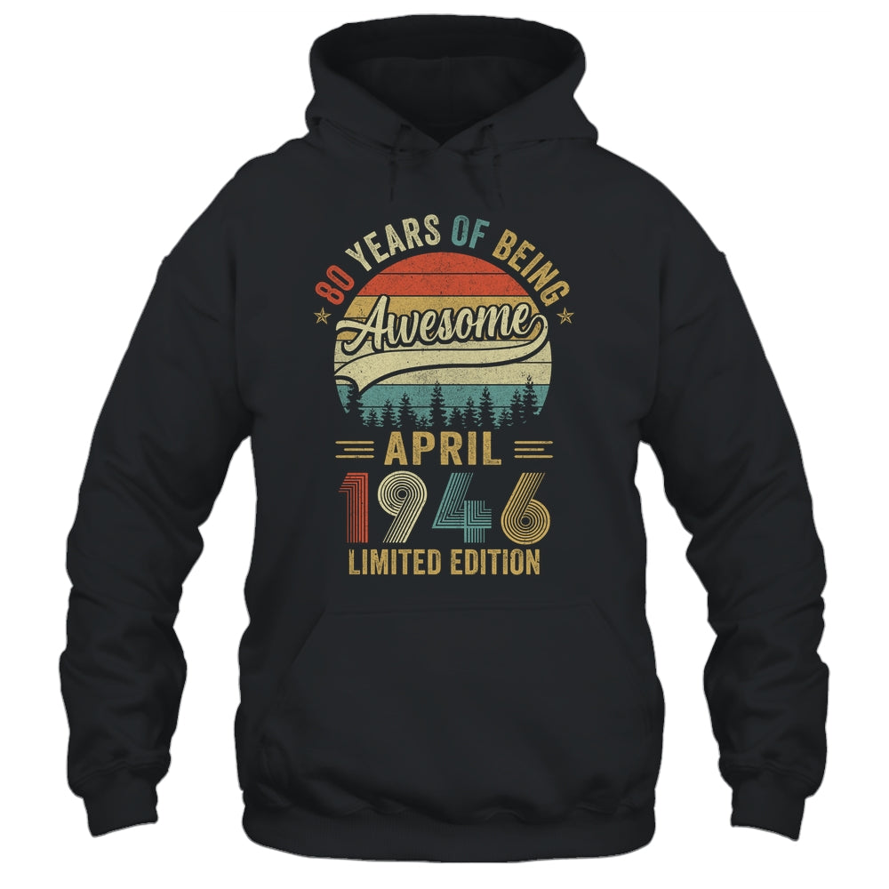 Vintage April 1946 80 Years Old 80th Birthday Men Women Shirt & Hoodie | siriusteestore