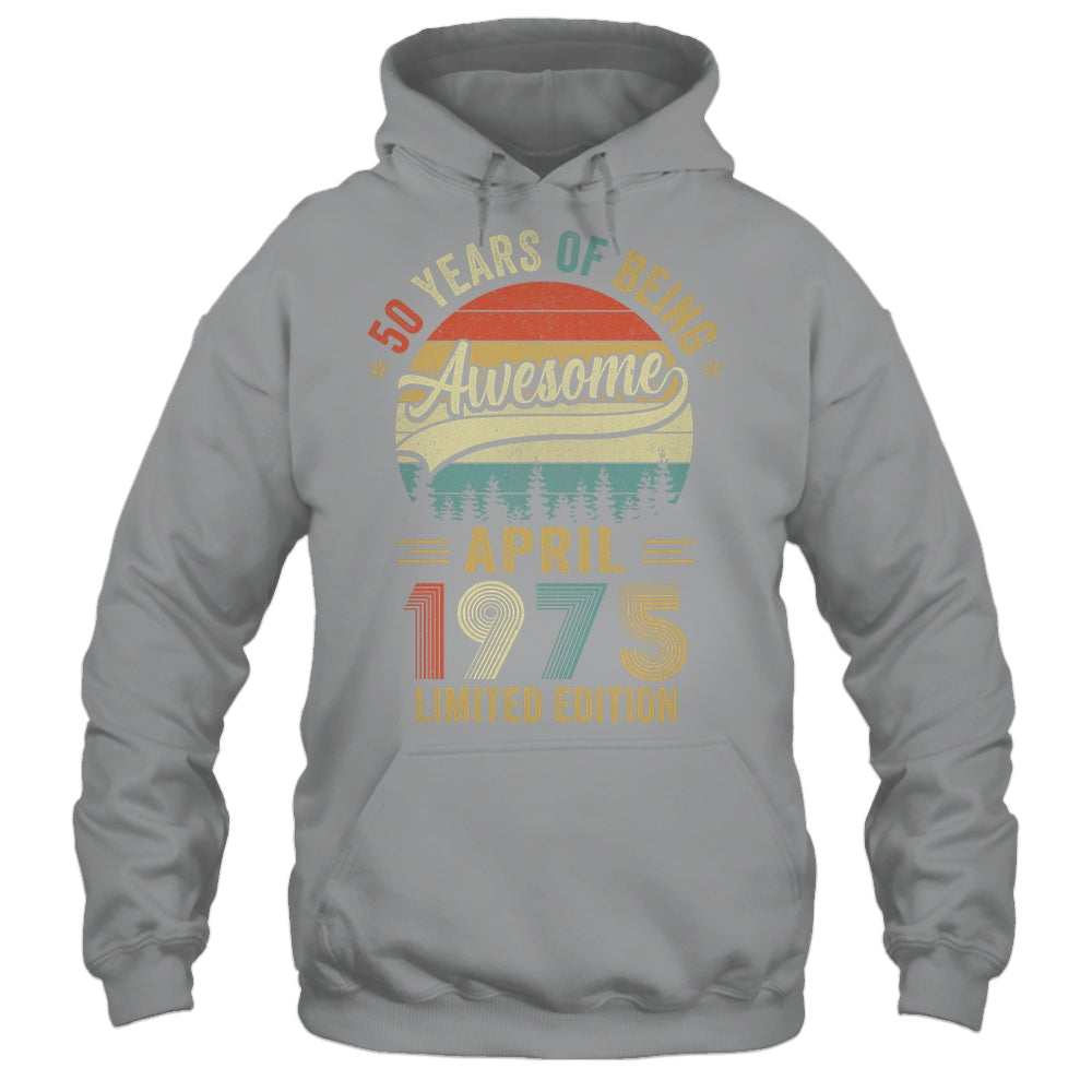 Vintage April 1975 50 Year Old 50th Birthday Men Women Shirt & Hoodie | siriusteestore