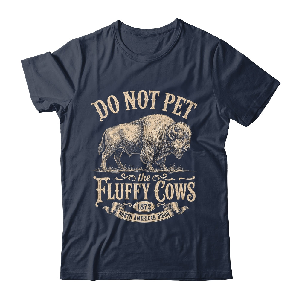 Vintage Do Not Pet The Fluffy Cows American Bison Shirt & Tank Top | siriusteestore