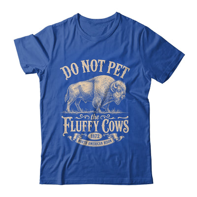 Vintage Do Not Pet The Fluffy Cows American Bison Shirt & Tank Top | siriusteestore