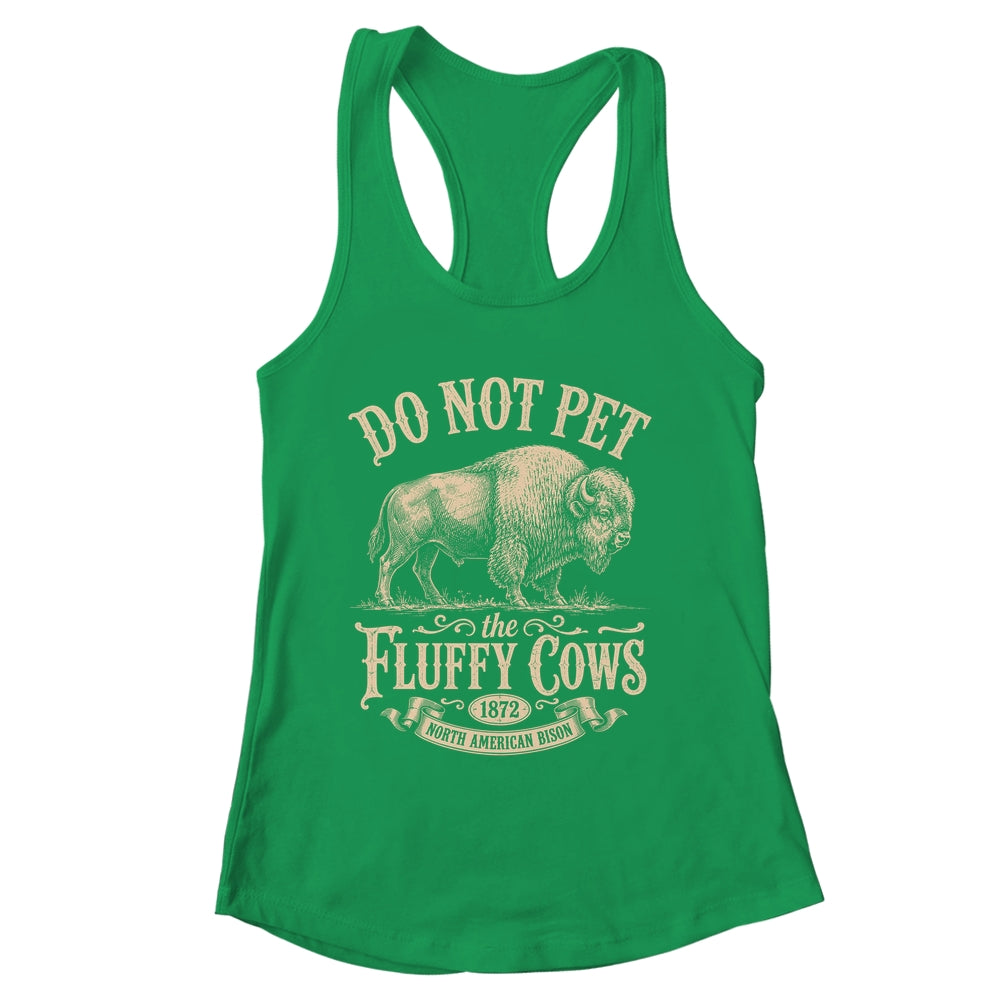 Vintage Do Not Pet The Fluffy Cows American Bison Shirt & Tank Top | siriusteestore