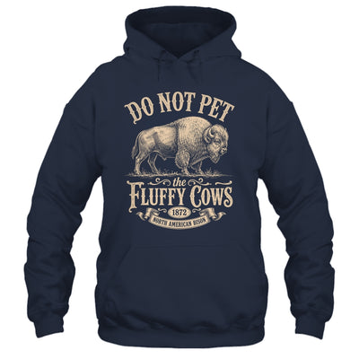Vintage Do Not Pet The Fluffy Cows American Bison Shirt & Tank Top | siriusteestore