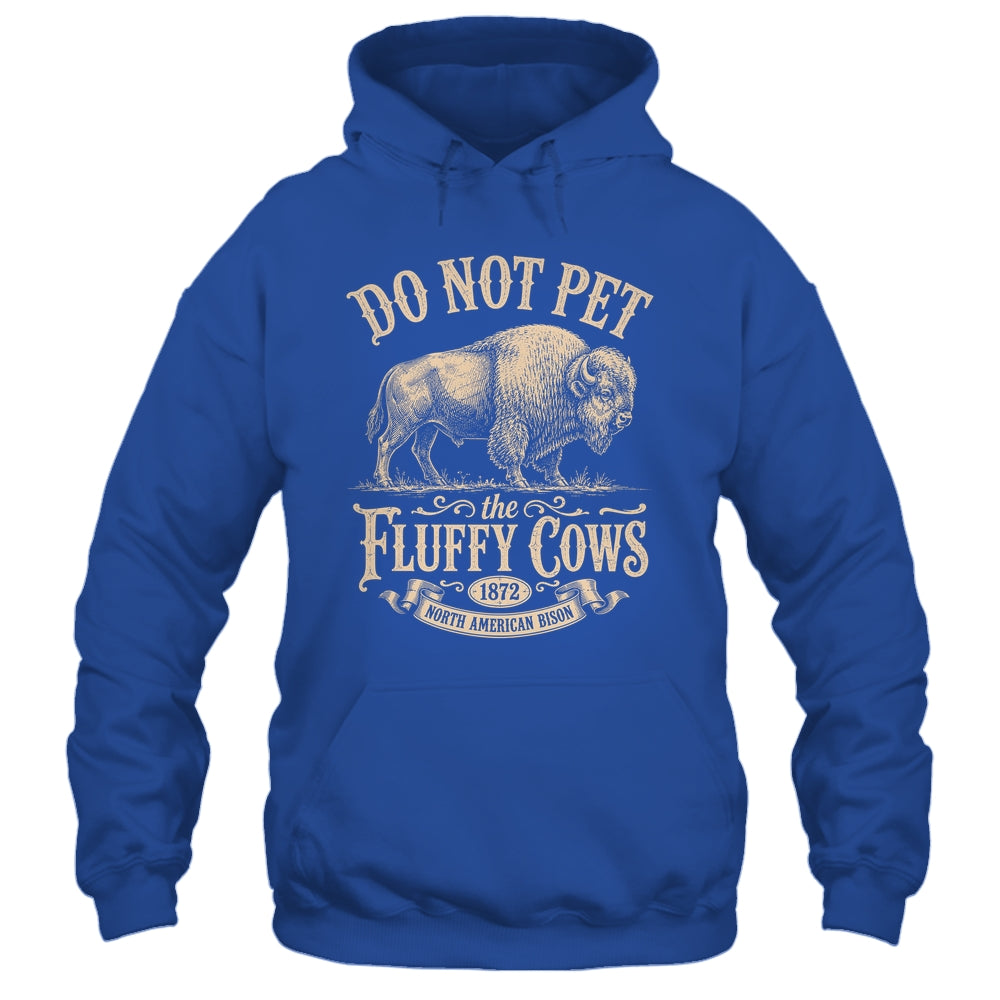 Vintage Do Not Pet The Fluffy Cows American Bison Shirt & Tank Top | siriusteestore