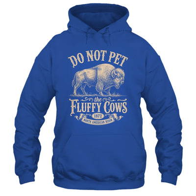 Vintage Do Not Pet The Fluffy Cows American Bison Shirt & Tank Top | siriusteestore