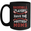 Vintage Funny Baseball Players Have The Prettiest Moms Mug | siriusteestore