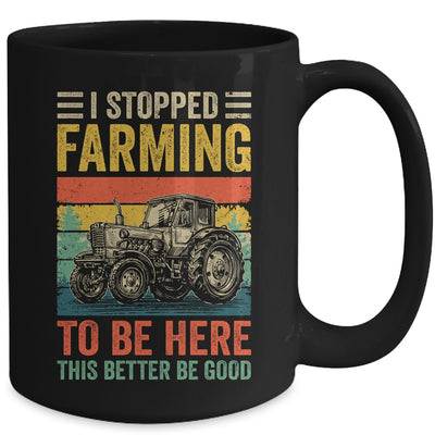 Vintage I Stopped Farming To Be Here Funny Farmer Tractor Mug | siriusteestore