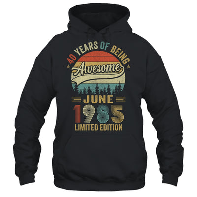 Vintage June 1985 40 Year Old 40th Birthday Men Women Shirt & Hoodie | siriusteestore