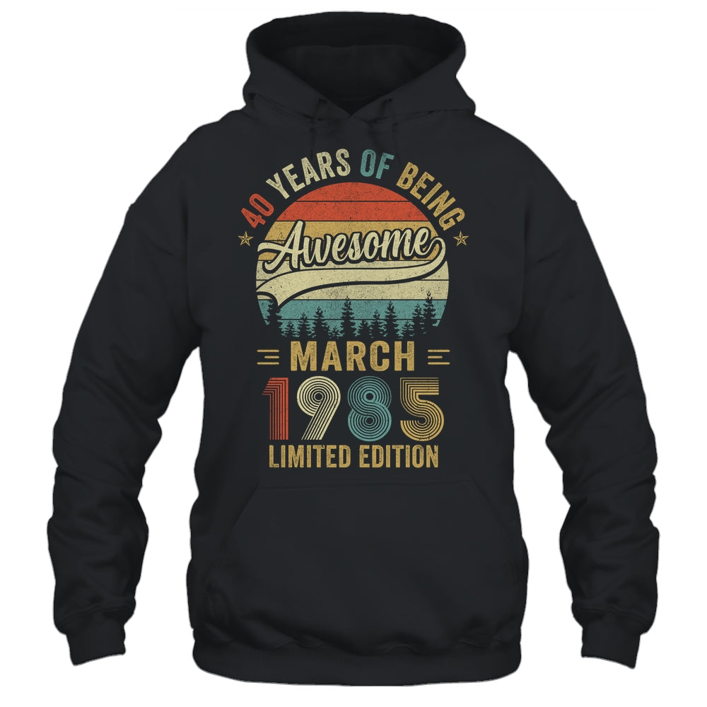 Vintage March 1985 40 Year Old 40th Birthday Men Women Shirt & Hoodie | siriusteestore